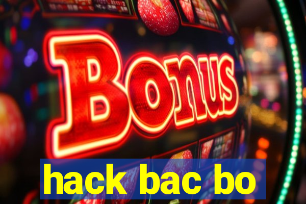 hack bac bo